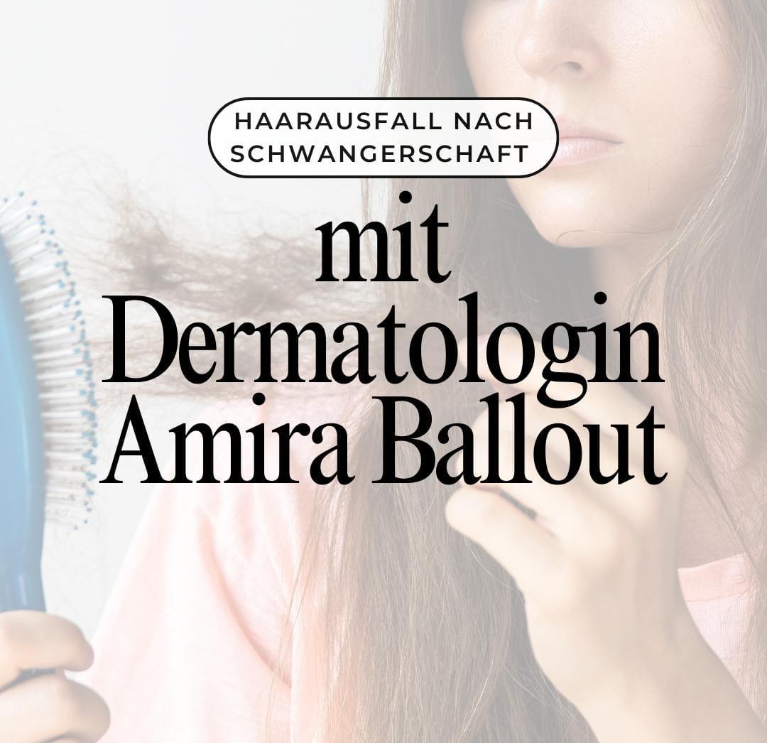 Interview mit Dermatologin Amira Ballout: Warum Haarausfall nach der Schwangerschaft kein Grund zur Panik ist